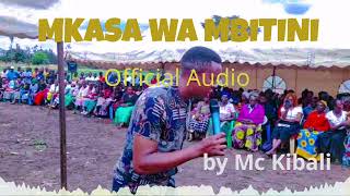 MKASA WA MBITINI by Mc Kibali official Audio [upl. by Buxton]