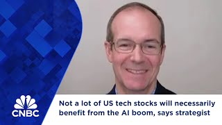 Not a lot of US tech stocks will necessarily benefit from the AI boom says strategist [upl. by Aicemaj703]