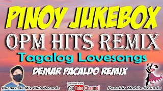 PINOY JUKEBOX HITS REMIX  OPM MEDLEY REMIX  Demar Pacaldo  Tagalog Lovesongs Remix  Lumang Kanta [upl. by Nibram]