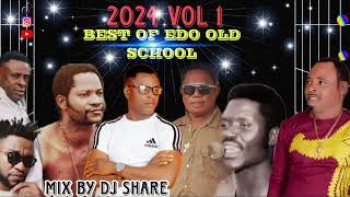 BEST OF EDO OLD SCHOOL BENIN MUSIC MIX 2024 BY DJ SHARE FT AKABA MAN OSAYOMORE AMIN MAN [upl. by Ttesil]