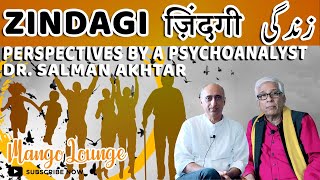 Zindagi ज़िंदगी زندگی Perspectives by a psychoanalyst Dr Salman Akhtar  Mango Lounge [upl. by Nelleyram]