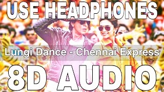 Lungi Dance 8D Audio  Chennai Express  Yo Yo Honey Singh  Shahrukh Khan Deepika Padukone [upl. by Parrie42]