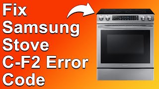 How To Fix The Samsung Stove CF2 Error Code  Meaning Causes amp Solutions QuickTroubleshoot [upl. by Werd]