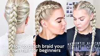 How To Dutch Braid Your Own Hair as A Complete Beginner  5 Tutorials in 1  ALL STEPS EXPLAINED [upl. by Denman471]