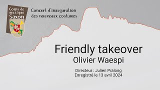 Friendly takeover Olivier Waespi  Concert dinauguration des nouveaux costumes 2024 [upl. by Iolande]