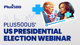 Plus500US’ US Presidential Election Webinar [upl. by Booth]