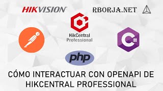 Cómo interactuar con OpenAPI de HikCentral Professional con C PHP y Postman [upl. by Gordie129]