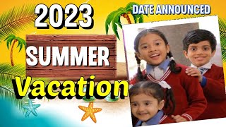 summer vacation 2023  delhi school summer vacation kabse shuru honge  delhi school holiday 202423 [upl. by Arimahs386]