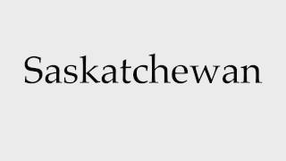 How to Pronounce Saskatchewan [upl. by Arette]