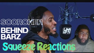 Scorcher  Behind Barz  Squeeze Reaction [upl. by Stenger]