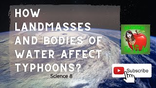 How Landmasses and Bodies of Water Affect Typhoons  Science 8  Second Quarter [upl. by Mathre913]