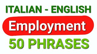 50 ITALIAN ENGLISH EMPLOYMENT PHRASES [upl. by Navek]