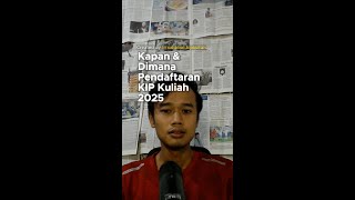 KAPAN DAN DIMANA PENDAFTARAN KIP KULIAH 2025 [upl. by Chelsie379]