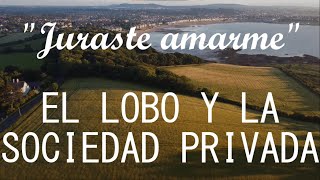 El Lobo y la Sociedad Privada  Juraste amarme LETRALYRICS [upl. by Yurik]