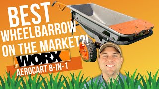 WORX Wheelbarrow Aerocart 8in1 Review and Tutorial [upl. by Faythe]