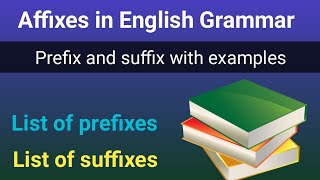 Affixes  Examples of prefix and suffix  List of prefix and suffix  English Grammar [upl. by Valiant]