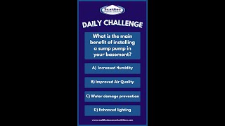 Daily Challenge Whats the main benefit of installing a sump pump in your basement [upl. by Bosson]