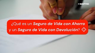 ¿Qué es Seguro de vida con Ahorro y Devolución  MAPFRE [upl. by Noiram59]