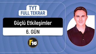 📌GÜÇLÜ ETKİLEŞİMLER l 6GÜN l TYT FULL TEKRAR KAMPI [upl. by Riccio]