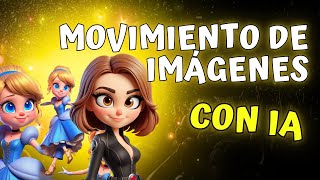 FÁCIL 💃 Cómo ANIMAR IMÁGENES con Inteligencia Artificial  Crear imágenes con movimiento [upl. by Whittaker111]