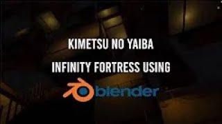 How I Made Infinity Fortress from Demon Slayer using Blender [upl. by Ethelin]