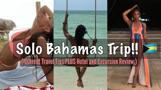 Solo Trip To The Bahamas CURRENT Travel Tips Plus Hotel and Excursion Review [upl. by Nikolos537]