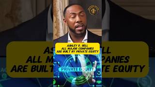 All major companies are built by private equity 🎙️🔥🏦  Ashley D Bell entrepreneurship finance [upl. by Tiraj]