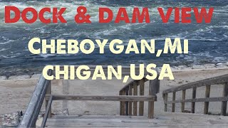 Dock amp Dam in Cheboygan Michigan is gorgeous It is very refreshing when you go there amp feels good [upl. by Inessa]