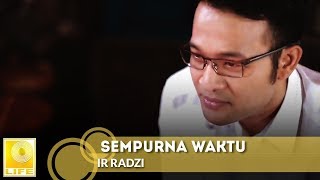 Ir Radzi  Sempurna Waktu Official Music Video [upl. by Dougie102]