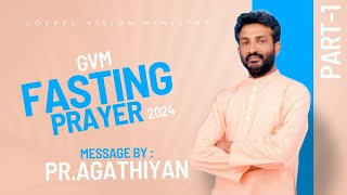 Gvm fasting Prayer 2024  Message By PrAgathiyan  1342024  Part 1 [upl. by Kathye61]