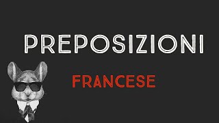 PREPOSIZIONI  FRANCESE [upl. by Aihsenot836]