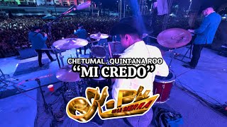 MI CREDO  KPAZ DE LA SIERRA EN CHETUMAL QUINTANA ROO  DRUMCAM [upl. by Von]