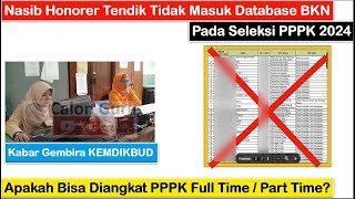 TERJAWAB Nasib Honorer TENDIK Tidak Masuk Database BKN Pendataan Non ASN 2022 di Seleksi PPPK 2024 [upl. by Iadahs]