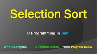 Selection Sort  C Programming in Tamil  Algorithm Logic with Programming Demo [upl. by Auqinal]