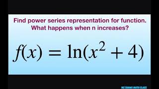 Find power series representation for fx lnx2 4 Interval of convergence Partial sums [upl. by Seale896]