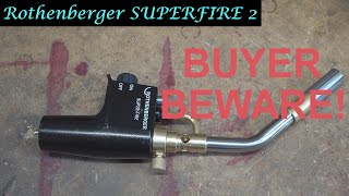 MT55 Rothenberger Superfire 2 MAPP gas torch Buyer beware I cannot recommend [upl. by Lavelle690]