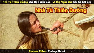 Nhà Tù Thiên Đường Cho Bọn Lính Gác  Là Địa Ngục Cho Các Cô Gái Đẹp  Review Phim [upl. by Htnicayh]