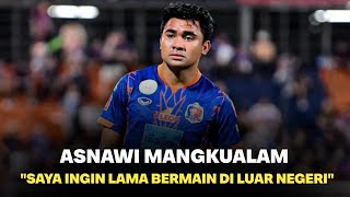 PERSAINGAN DI TIMNAS INDONESIA BERAT ASNAWI MANGKUALAM INGIN LAMA BERKARIR DI LUAR NEGERI [upl. by Itsrik]