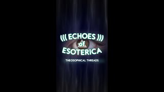 Echoes of Esoterica Theosophical Threads  Episode 1  Leap Year [upl. by Brottman]