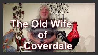 OLD WIFE OF COVERDALE [upl. by Eutnoj]