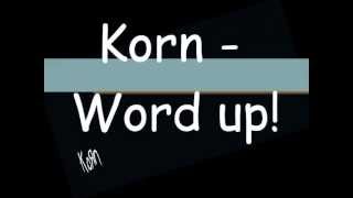 Korn  Word Up lyrics [upl. by Ardnayek674]