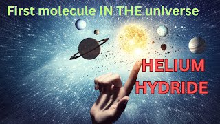 quotThe Universes First Molecule Unveiling Helium Hydride HeH⁺quot [upl. by Doig300]