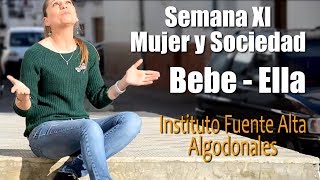 DIA INTERNACIONAL DE LA MUJER Semana XI Mujer y Sociedad Algodonales  BEBE ELLA Videoclip [upl. by Cockburn]