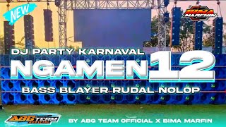 DJ NGAMEN 12 ‼️ BASS BLAYER RUDAL NOLOP ‼️ DJ PARTY KARNAVAL 2024 ‼️ [upl. by Ahslek]