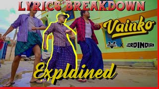 BRODHA V x JORDINDIAN VAINKO LYRICS BREAKDOWN  VAINKO SONG EXPLAINED [upl. by Ydnim]