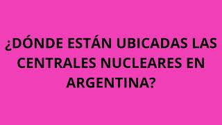 CENTRALES y REACTORES NUCLEARES en ARGENTINA [upl. by Benoit]