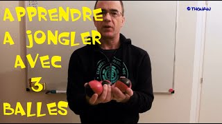 APPRENDRE à JONGLER avec 3 balles  JONGLAGE POUR LES NULS [upl. by Deehahs]