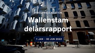 Wallenstam delårsrapport 2 2022 [upl. by Soisanahta]