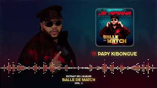 17  JB MPIANA  PAPY KIBONGUE  BALLE DE MATCH Audio Officiel [upl. by Ardnala]