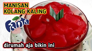 RESEP MANISAN KOLANG KALING FANTA dirumah aja bikin ini [upl. by Aneehsat]